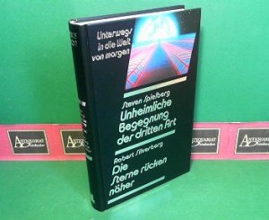 Unheimliche Begegnung der Dritten Art - Die Sterne rücken näher. (= Unterwegs in die Welt von morgen, 118).