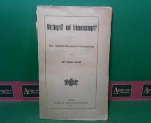 Weltbegriff und Erkenntnisbegriff - Eine erkenntnistheoretische Untersuchung.