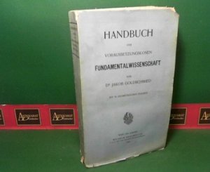 Handbuch der voraussetzungslosen Fundamentalwissenschaft.