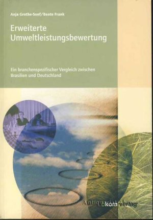 Anja Grothe-Senf (Autor), Beate Frank (Autor) - Erweiterte Umweltleistungsbewertung Ein branchenspezifischer Vergleich zwischen Brasilien und Deutschland mit CD-ROM