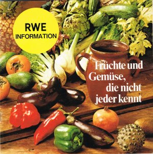 RWE Information - Früchte und Gemüse, die nicht jeder kennt