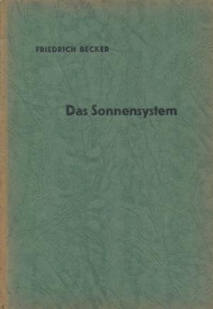 Das Sonnensystem mechanisch, physikalisch, kosmogonisch betrachtet.