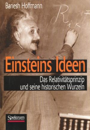 gebrauchtes Buch – BANESH HOFFMANN – Einsteins Ideen.  Das Relativitätsprinzip und seine historischen Wurzeln. Aus dem Amerikanischen übersetzt von Hajo Suhr.