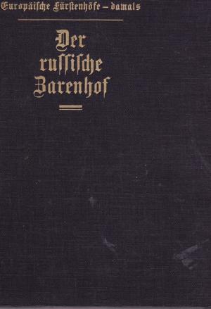 antiquarisches Buch – Russische Zarenhof - Sethe – Europäische Fürstenhöfe - damals. Der russische Zarenhof.