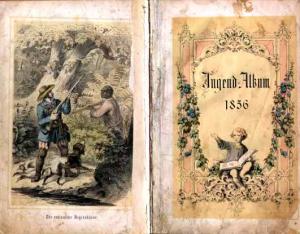 Jugend - Album. Blätter zur angenehmen und lehrreichen Unterhaltung im häuslichen Kreise. Beiträge zahlreicher Schriftsteller der Zeit. Mit vielen Bildern […]