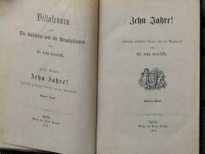 Zehn Jahre ! - Vierter Band. (= Zweiter Abschnitt von "Villafranca oder die Kabinette und die Revolutionen") - Historisch-politischer Roman aus der Gegenwart […]