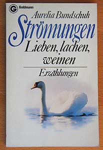 gebrauchtes Buch – Aurelia Bundschuh – Strömungen - Lieben, lachen, weinen