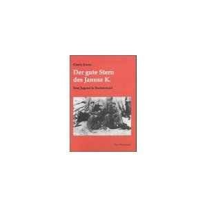 Der gute Stern des Janusz K. - Eine Jugend in Buchenwald (ISBN 3929010461)