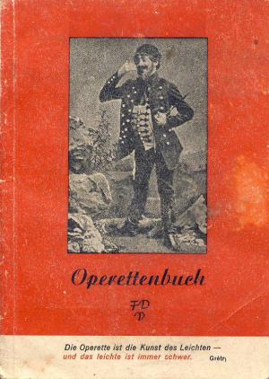 Operettenbuch. Geschichte der Operette und ihre bekannten Werke