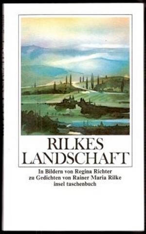 gebrauchtes Buch – Regina Richter – Rilkes Landschaft • In Bildern von Regina Richter zu Gedichten von Rainer Maria Rilke