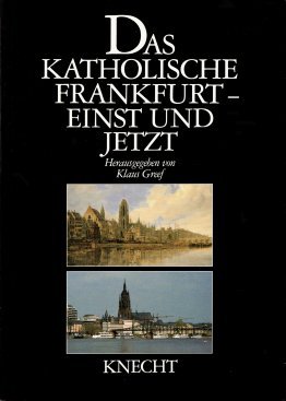 Das katholische Frankfurt - einst und jetzt