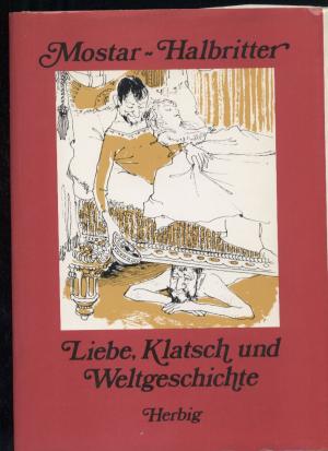 Liebe, Klatsch und Weltgeschichte