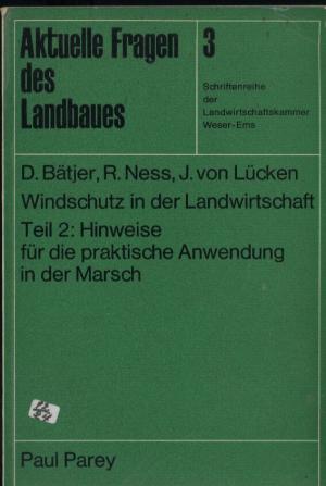 gebrauchtes Buch – Bätjer,Diedrich und Rudolf,Ness und weitere – Windschutz in der Landwirtschaft Teil 2: Hinweise für die praktische gebrauchtes Buch – Bätjer,Diedrich und Rudolf,Ness und weitere – Windschutz in der Landwirtschaft Teil 2: Hinweise für die praktische