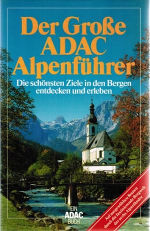 gebrauchtes Buch – Der große ADAC Alpenführer. Die schönsten Ziele in den Bergen entdecken und erleben.