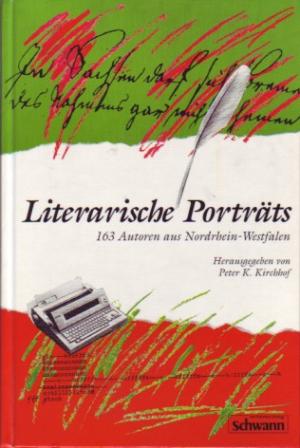 gebrauchtes Buch – Kirchhof, Peter K – Literarische Porträts. 163 Autoren aus Nordrhein-Westfalen.