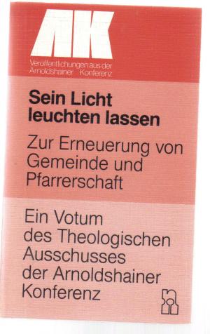 gebrauchtes Buch – Sein Licht leuchten lassen - zur Erneuerung von Gemeinde und Pfarrerschaft