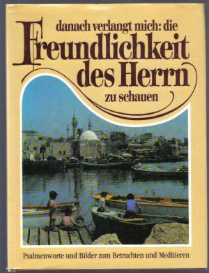 gebrauchtes Buch – Danach verlangt mich: die Freundlichkeit des Herrn zu schauen - Psalmenworte und Bilder zum Betrachten und Meditieren