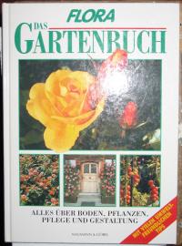 gebrauchtes Buch – Flora. Das Gartenbuch. Alles über Boden, Pflanzen, Pflege und Gestaltung.