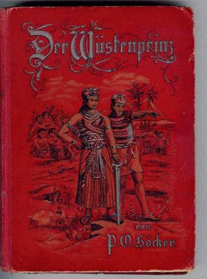 Der Wüstenprinz - Kulturgeschichtliche Erzählung aus der Blütezeit Altägyptens