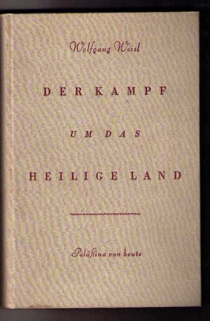 antiquarisches Buch – Wolfgang Weisl – Der Kampf um das Heilige Land