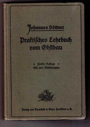 Prakisches Lehrbuch vom Obstbau