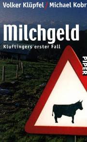 gebrauchtes Buch – Klüpfel, Volker und Michael Kobr – Milchgeld. Kluftingers erster Fall.