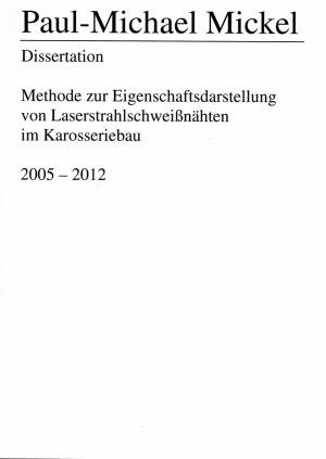 gebrauchtes Buch – Paul-Michael Mickel – Methode zur Eigenschaftsdarstellung von Laserstrahlschweißnähten im Karosseriebau