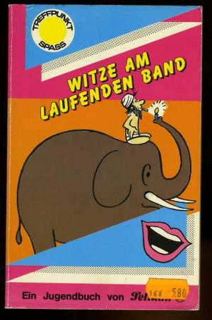 Witze am laufenden Band. Gags u. Cartoons. Treffpunkt Spass .