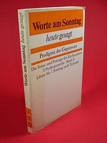 gebrauchtes Buch – Worte am Sonntag, heute gesagt. Die Sonn- und Festtage des Kirchenjahres. 1. Perikopenreihe Bd. 2. Lätare bis 7. Sonntag nach Trinitatis.