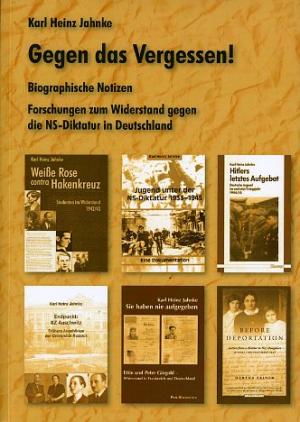 gebrauchtes Buch – Mecklenburg-Vorpommern - Jahnke, Karl Heinz – Gegen das Vergessen! Biographische Notizen. Forschungen zum Widerstand gegen die NS-Diktatur in Deutschland. gebrauchtes Buch – Mecklenburg-Vorpommern - Jahnke, Karl Heinz – Gegen das Vergessen! Biographische Notizen. Forschungen zum Widerstand gegen die NS-Diktatur in Deutschland.