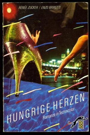 gebrauchtes Buch – Zucker, Renée und Enzo Briketti – Hungrige Herzen. Romanze in Technicolor. gebrauchtes Buch – Zucker, Renée und Enzo Briketti – Hungrige Herzen. Romanze in Technicolor.