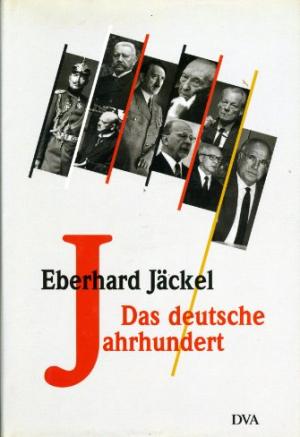 gebrauchtes Buch – Eberhard Jäckel – Das deutsche Jahrhundert. Eine historische Bilanz.