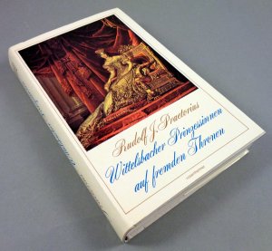 gebrauchtes Buch – WITTELSBACHER - Praetorius, Rudolf J. – Wittelsbacher Prinzessinnen auf fremden Thronen. Historische Novellen.