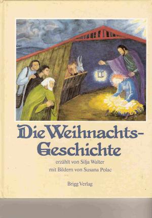 gebrauchtes Buch – Walter, Silja / Susana Polac – Die Weihnachts - Geschichte