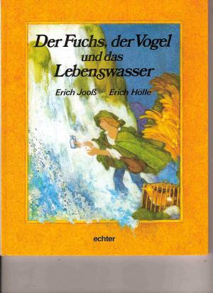 Der Fuchs, der Vogel und das Lebenswasser