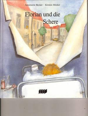 gebrauchtes Buch – Becker, Antoinette/ Höcker – Florian und die Schere