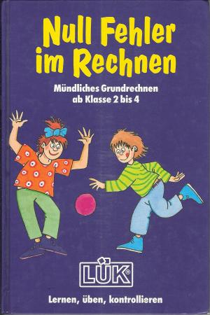 Null Fehler im Rechnen System Traningsreihe Mathematik Addition Subtraktion Division Multiplikation Schülerhilfe Lernen üben kontrollieren