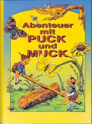 Abenteuer mit Puck und Muck