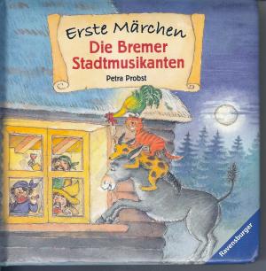 Erste Märchen: Die Bremer Stadtmusikanten