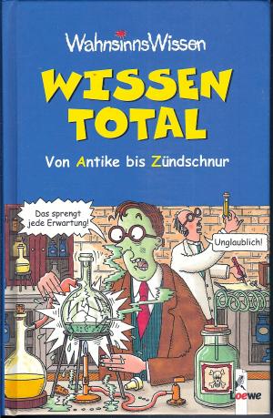 gebrauchtes Buch – Nick Arnold – WahnsinnsWissen. Wissen total. Von Antike bis Zündschnur * Best of