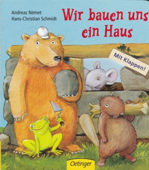 gebrauchtes Buch – Andreas Német / Hans-Christian Schmidt – Wir bauen uns ein Haus (mit Klappen) (kleinformatig)