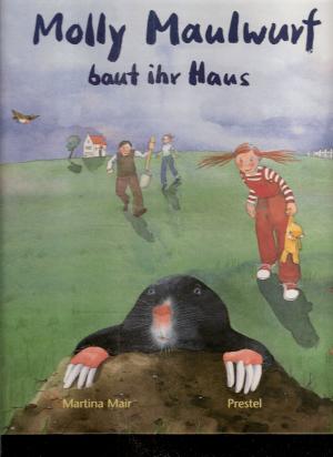 gebrauchtes Buch – Martina Mair – Molly Maulwurf baut ihr Haus