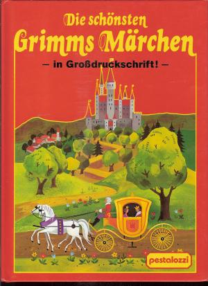 gebrauchtes Buch – Grimm, Jacob / Grimm – Die schönsten Grimms Märchen. In Großdruckschrift 11 Märchen