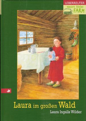 gebrauchtes Buch – Wilder, Laura Ingalls – Unsere kleine Farm / Laura im grossen Wald