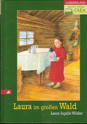 gebrauchtes Buch – Wilder, Laura Ingalls – Unsere kleine Farm / Laura im grossen Wald