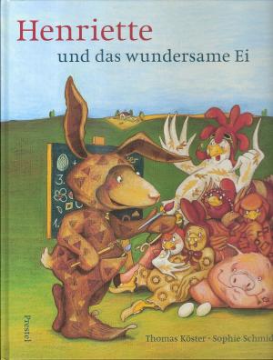 gebrauchtes Buch – Köster, Thomas; Schmid, Sophie – Henriette und das wundersame Ei