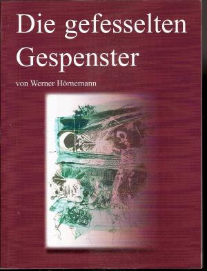 gebrauchtes Buch – Hörnemann, Werner / Horst Lemke – Die gefesselten Gespenster - Eine ziemlich komische Geschichte um sieben Jungen, zwei Tiere, ein Auto und einen Spuk