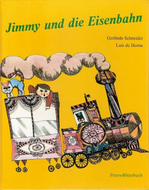 gebrauchtes Buch – Schneider, Gerlinde / Luis E – Jimmy und die Eisenbahn