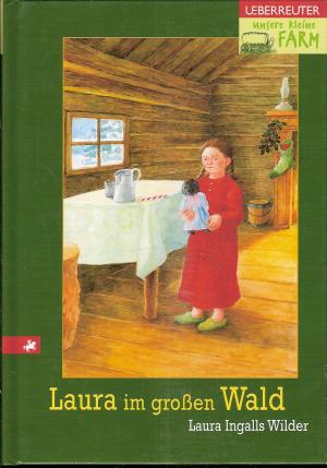 gebrauchtes Buch – Wilder, Laura Ingalls – Unsere kleine Farm / Laura im grossen Wald