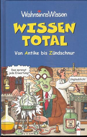 gebrauchtes Buch – Wahnsinnswissen - Wissen total Von Antike bis Zünderschnur